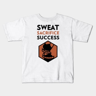 Sweat Sacrifice Success Kids T-Shirt